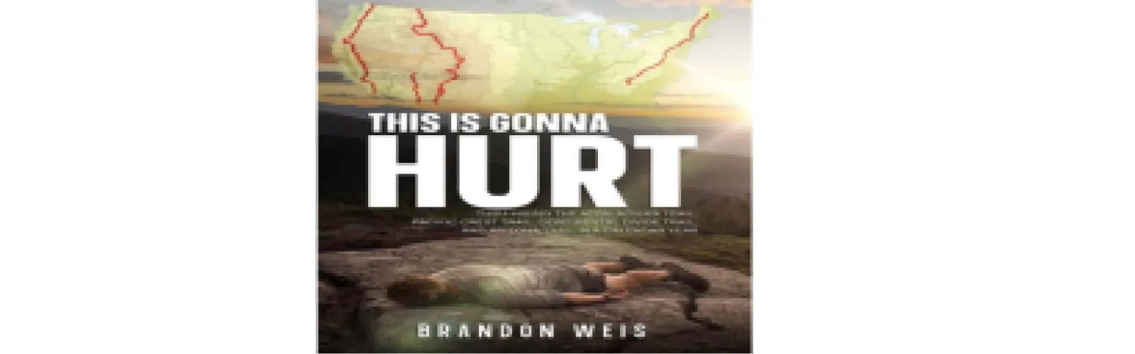 Book cover with a map in the background and a man laying face down on a rock in the foreground with the title This is gonna hurt.